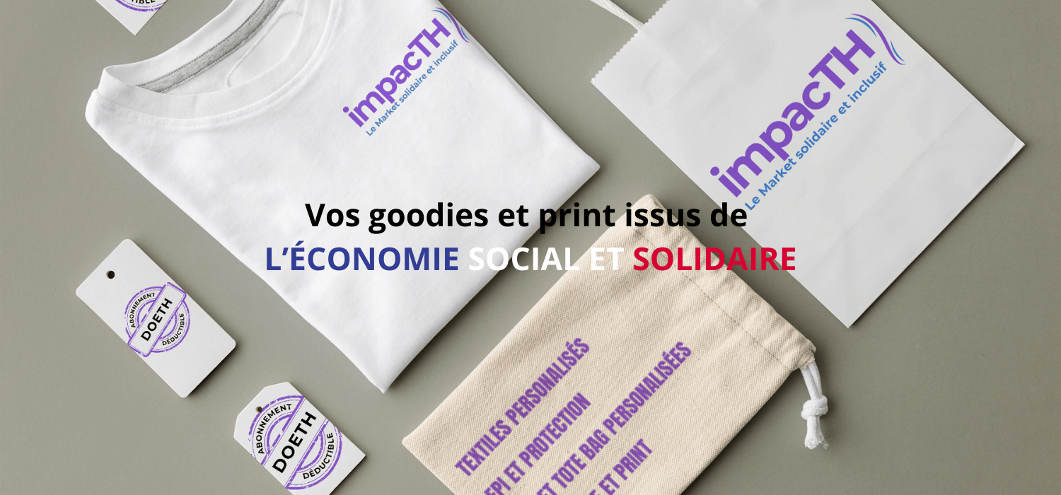 Goodies et articles imprimés issus de l'économie sociale et solidaire, proposés par impactTH.